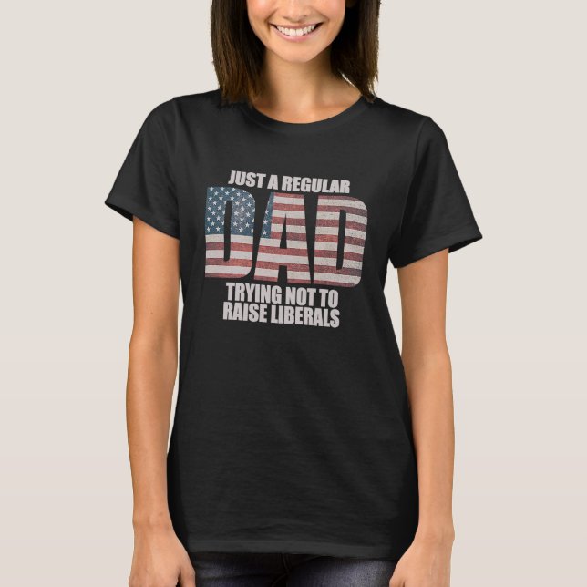 T-shirt Juste Un Père Régulier Essayant De Ne Pas Élever L (Devant)