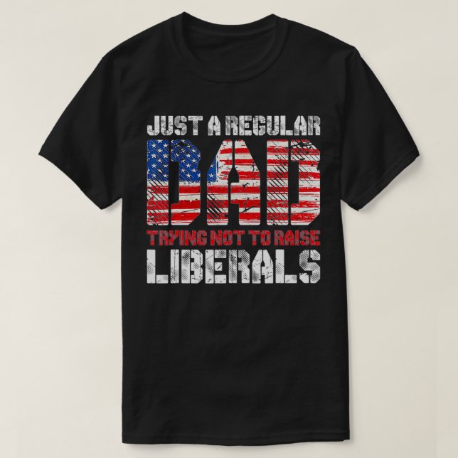 T-shirt Juste Un Père Régulier Essayant De Ne Pas Élever L (Design devant)