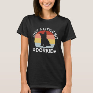 T-shirt Juste un peu Dorkie Funny Yorkshire Terrier H