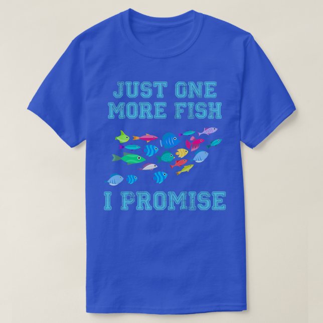 T-shirt Juste Un Poisson De Plus Je Promets Funny Fishkeep (Design devant)