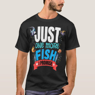T-shirt Juste Un Poisson De Plus Je Promets Funny Pêcheur
