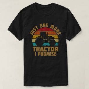 T-shirt Juste Un Tracteur De Plus Je Promets Drôle Farmer 