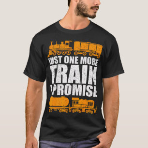 T-shirt Juste un train de plus, je vous le promets Modèle 