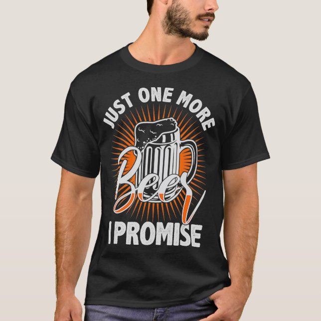 T-shirt Juste une bière de plus je promets aux amateurs de (Devant)