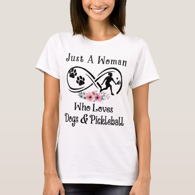 T-shirt juste une femme, qui aime les chiens et Pickleball (Devant)
