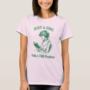 T-shirt Juste Une Fille Avec Un Problème TBR - Book Lover