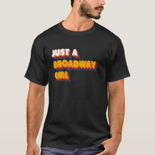 T-shirt Juste Une Fille De Broadway