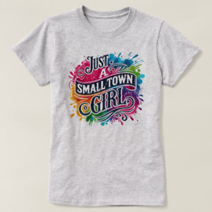 T-shirt Juste une fille de petite ville Color Splash