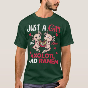 T-shirt Juste Une Fille Qui Aime Axolotl Et Ramen 655