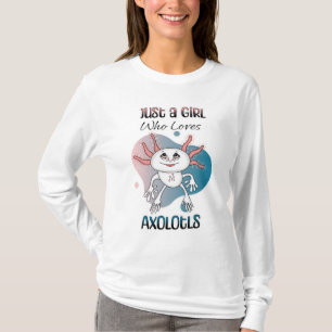 T-shirt Juste une fille qui aime Axolotls