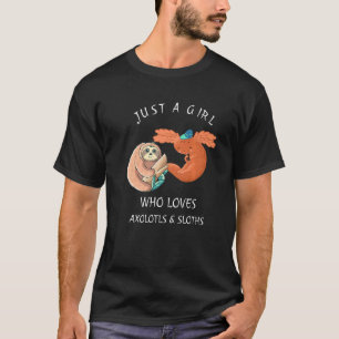 T-shirt Juste une fille qui aime Axolotls & Sloths mignonn