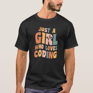 T-shirt Juste une fille qui aime Coder Coder Programme de 