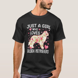 T-shirt Juste une fille qui aime Golden Retrievers Flower