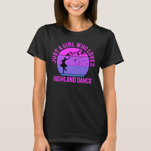 T-shirt Juste une fille qui aime Highland Fling Dance cade