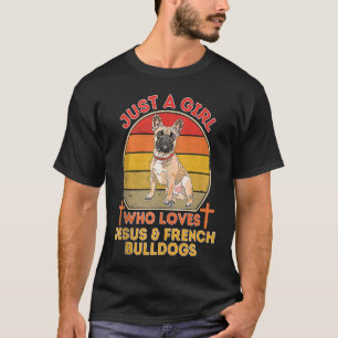 T-shirt Juste Une Fille Qui Aime Jésus Et Les Bulldogs Fra