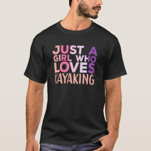 T-shirt Juste une fille qui aime Kayaking Kayak Apparel Pa