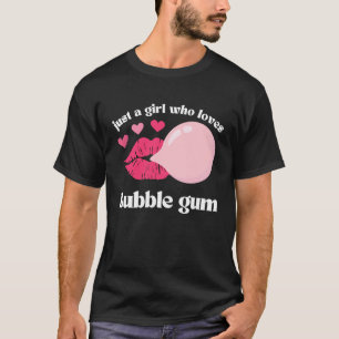 T-shirt Juste une fille qui aime la gomme à bulles