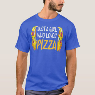T-shirt Juste Une Fille Qui Aime La Pizza Amoureux De Pizz