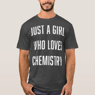 T-shirt Juste une fille qui aime la science de la chimie