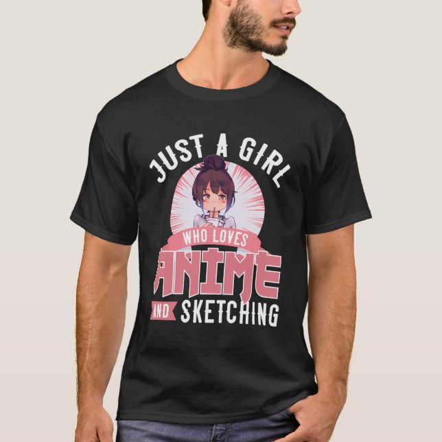 T-shirt Juste Une Fille Qui Aime L'Anime Et Le Sketching C (Devant)
