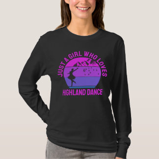 T-shirt Juste une fille qui aime le cadeau de danse Highla