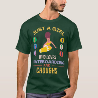 T-shirt Juste une fille qui aime le skateboard et Chough