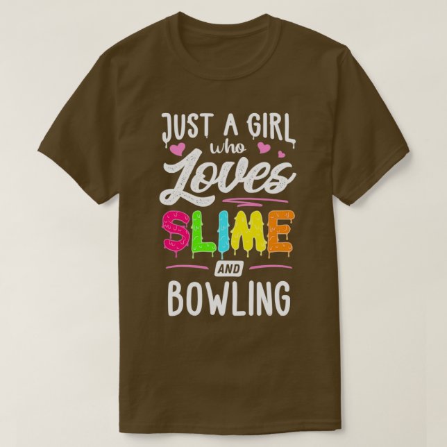 T-shirt Juste Une Fille Qui Aime Le Slime Bowling T (Design devant)