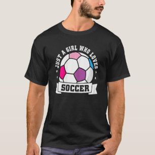 T-shirt Juste Une Fille Qui Aime Le Soccer Vêtement Joueur