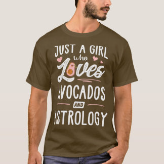 T-shirt Juste Une Fille Qui Aime Les Avocados Et L'Astrolo