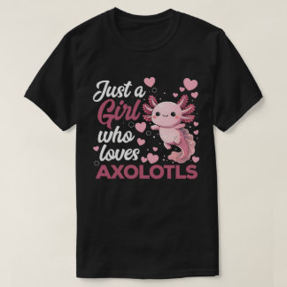 T-shirt Juste une fille qui aime les axolotls mignon kawai
