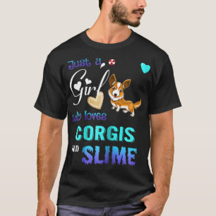 T-shirt Juste Une Fille Qui Aime Les Corgis Et Le Slime T