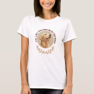 T-shirt Juste une fille qui aime les Golden Retrievers