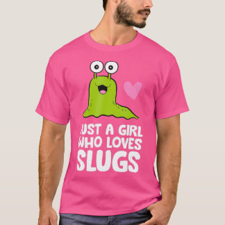 T-shirt Juste une fille qui aime les limaces