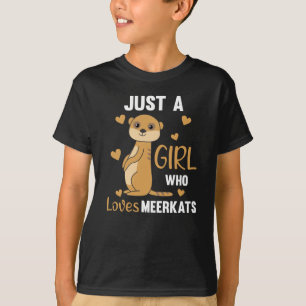 T-shirt Juste une fille qui aime les meerkats - Zoo Animau