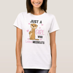 T-shirt Juste une fille qui aime les meerkats - Zoo Animau