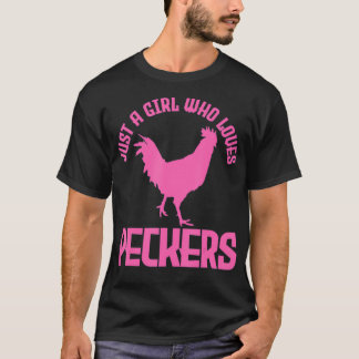 T-shirt Juste Une Fille Qui Aime Les Peckers Poulet Chicke