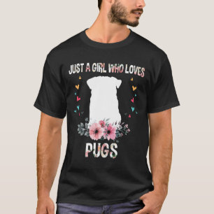 T-shirt Juste Une Fille Qui Aime Les Pugs Drôle Floral Fle