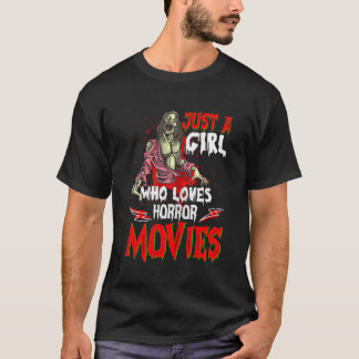T-shirt Juste une fille qui aime l'horreur Films Drôle Hor