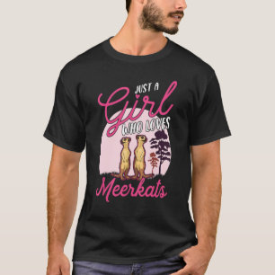 T-shirt Juste une fille qui aime Meerkats 1