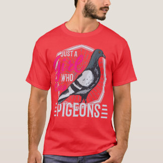 T-shirt Juste une fille qui aime Pigeons pigeons passionné