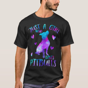 T-shirt Juste une fille qui aime Pitbulls Galaxy Space