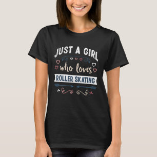 T-shirt Juste une fille qui aime Roller Skating Drôle cad