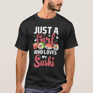 T-shirt Juste une fille qui aime Sushi Japon nourriture ja