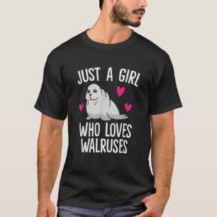 T-shirt Juste une fille qui aime Walruses mignonne Walrus