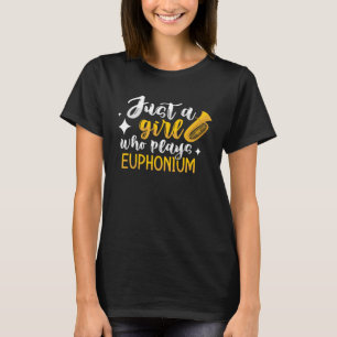 T-shirt Juste Une Fille Qui Joue Euphonium Euphonium Wind 