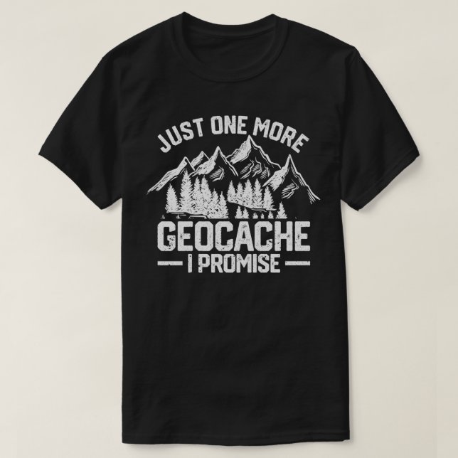 T-shirt Juste Une Geocache De Plus Je Promets Géocaching D (Design devant)