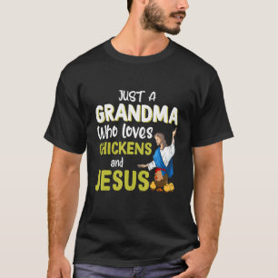 T-shirt Juste une grand-mère qui aime les poules et Jésus
