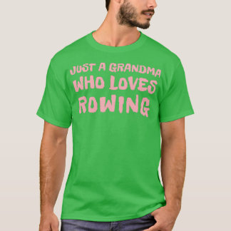 T-shirt Juste une grand-mère qui aime ramer l'aviron cadea