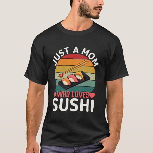 T-shirt Juste Une Maman Qui Aime Le Sushi (Devant)