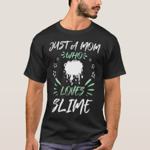 T-shirt Juste Une Maman Qui Aime Slime Premium